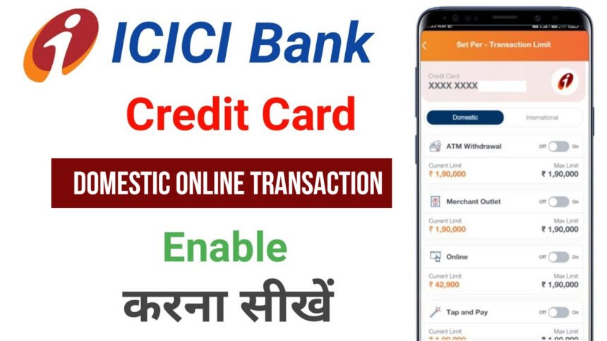 How to enable Domestic Online Transaction in ICICI Credit Card?