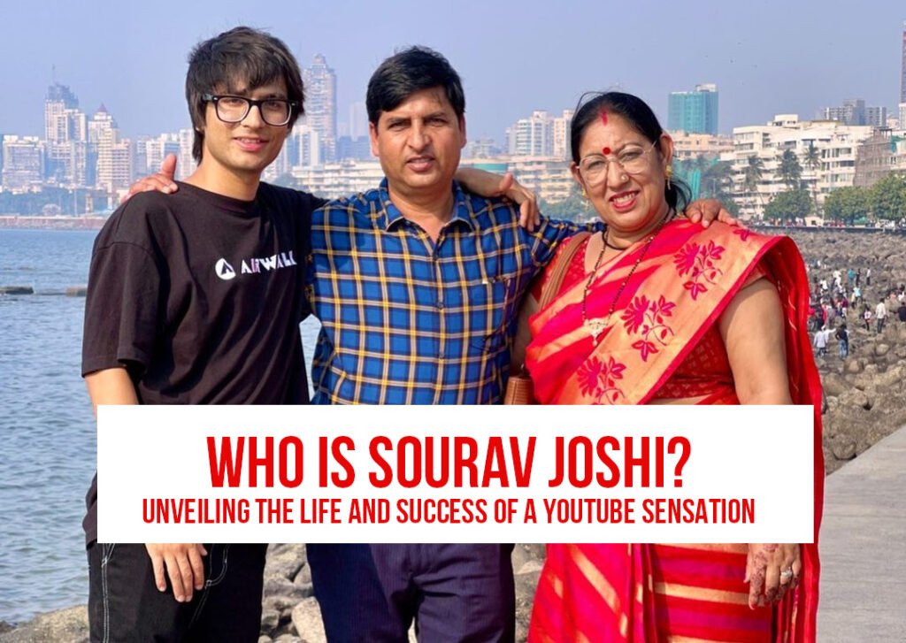 Who is Sourav Joshi? Unveiling the Life and Success of a YouTube Sensation